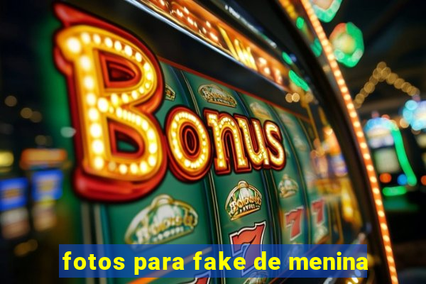 fotos para fake de menina